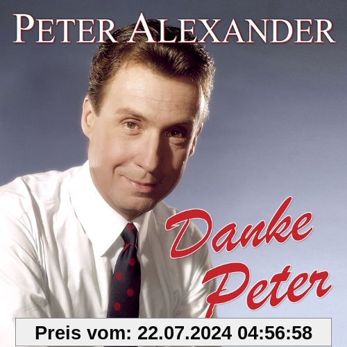 Danke Peter - 50 Seiner Schönsten Lieder von Peter Alexander