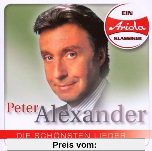 Ein Ariola Klassiker-die Schönsten Lieder von Peter Alexander