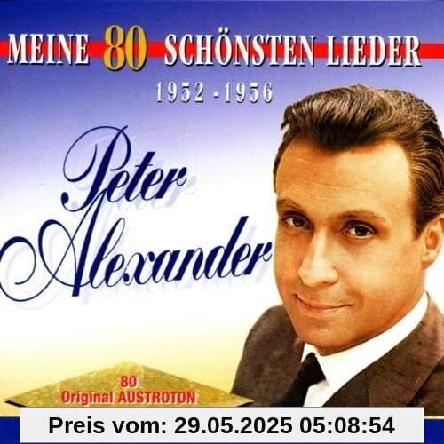 Meine 80 Schönsten Lieder von Peter Alexander