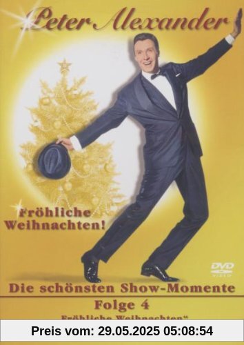 Peter Alexander - Herzlichen Glückwunsch! 50 Jahre: Folge 04/ Fröhliche Weihnachten von Peter Alexander