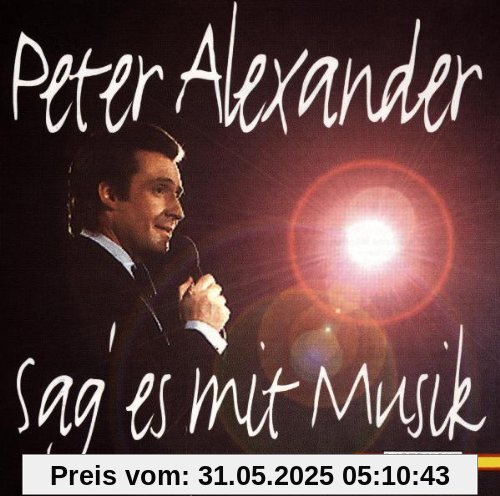 Peter Alexander-Sag Es mit Musik von Peter Alexander