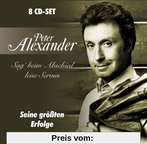Peter Alexander: Sag' beim Abschied leise Servus von Peter Alexander