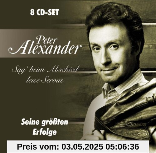 Peter Alexander: Sag' beim Abschied leise Servus von Peter Alexander