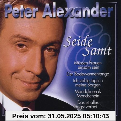 Seide und Samt von Peter Alexander