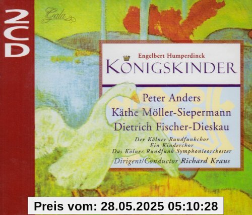 Humperdinck: Königskinder (Gesamtaufnahme) (Aufnahme Köln 1952) von Peter Anders