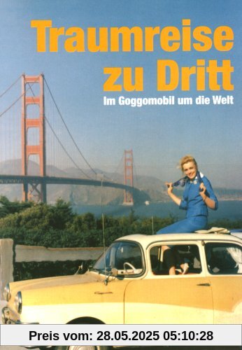 Traumreise zu Dritt - Im Goggomobil um die Welt von Peter Backhaus