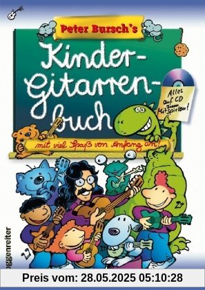 Peter Burschs Kinder-Gitarrenbuch: Mit viel Spaß von Anfang an!, (inkl. CD) von Peter Bursch