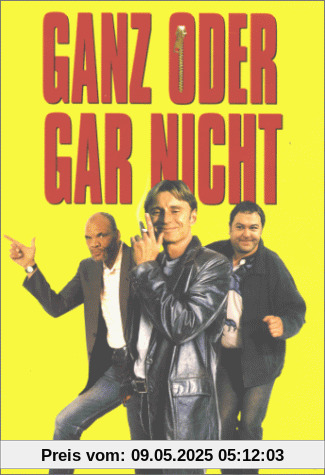 Ganz oder gar nicht Ganz oder gar nicht von Peter Cattaneo