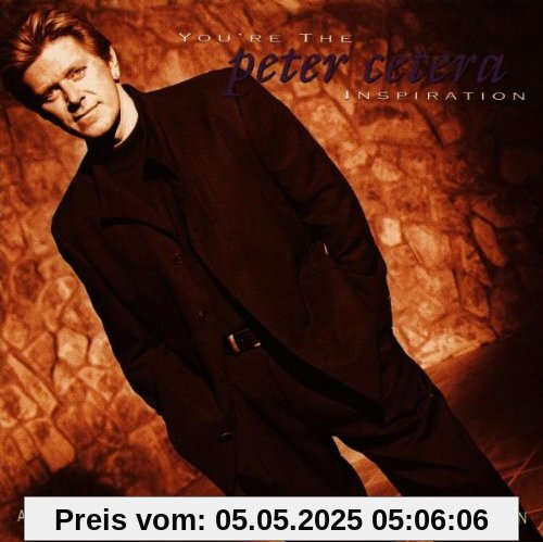 You're the Inspiration von Peter Cetera