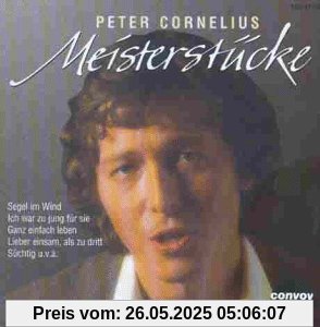 Meisterstücke Meisterstücke von Peter Cornelius