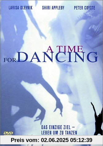 A Time for Dancing - Ihr einziges Ziel: Leben um zu tanzen A Time for Dancing - Ihr einziges Ziel: Leben um zu tanzen von Gilbert Peter
