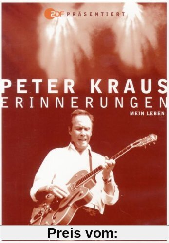 Peter Kraus - Erinnerungen - Die ultimative Best Of! von Peter Kraus