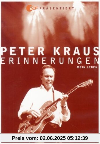 Peter Kraus - Erinnerungen - Die ultimative Best Of! von Peter Kraus