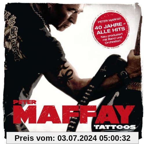 Tattoos (40 Jahre Maffay-Alle Hits-Neu Produziert) von Peter Maffay