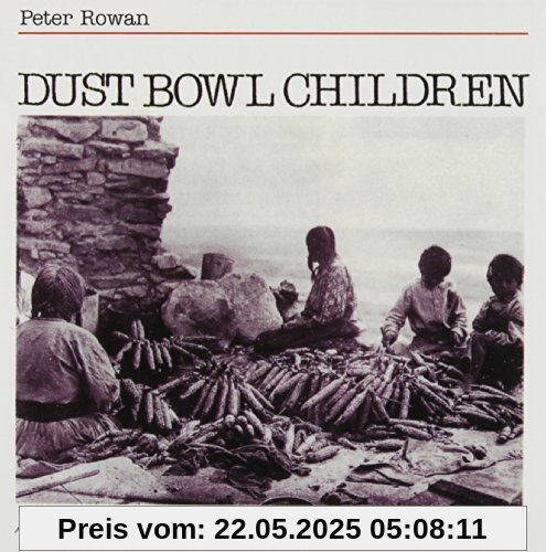 Dust Bowl Children Dust Bowl Children von Peter Rowan