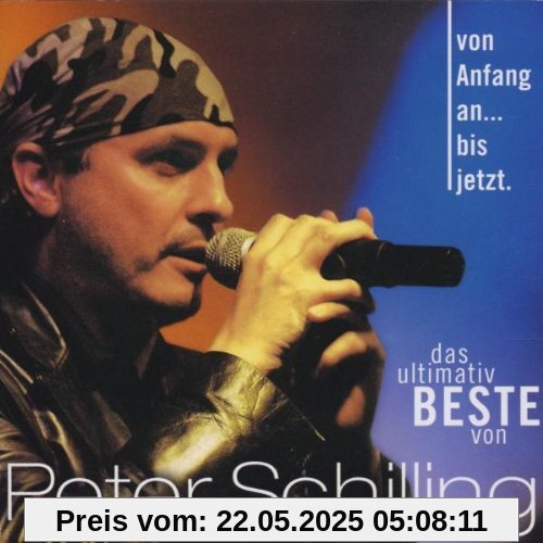 Von Anfang An...Bis Jetzt Von Anfang An...Bis Jetzt von Peter Schilling