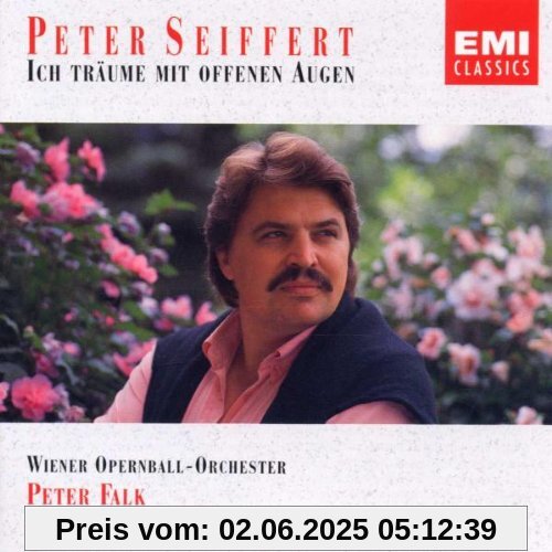Ich Träume mit Offenen Augen Ich Träume mit Offenen Augen von Peter Seiffert