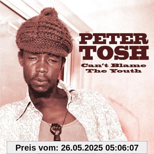 Can't Blame The Youth von Peter Tosh