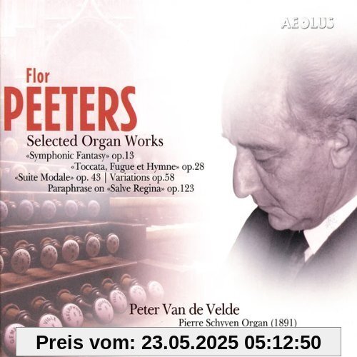 Flor Peeters: Selected Organ Works von Peter van de Velde