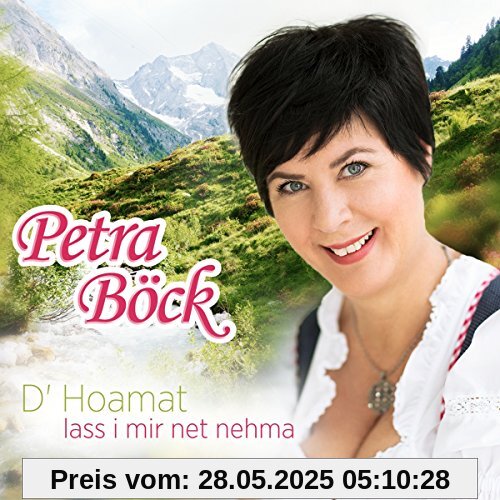 D' Hoamat lass i mir net nehma D' Hoamat lass i mir net nehma von Petra Böck