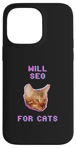Will SEO For Cats Lustiger witziger Katzenliebhaber Humor Hülle für iPhone 14 Pro Max von Pets Co.