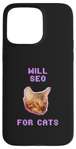 Will SEO For Cats Lustiger witziger Katzenliebhaber Humor Hülle für iPhone 15 Pro Max von Pets Co.
