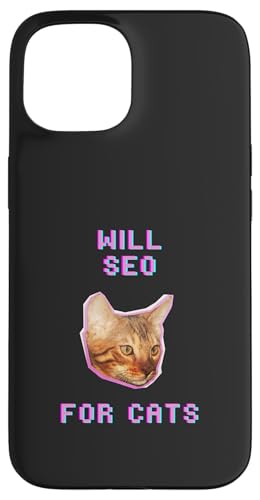 Will SEO For Cats Lustiger witziger Katzenliebhaber Humor Hülle für iPhone 15 von Pets Co.