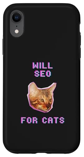 Will SEO For Cats Lustiger witziger Katzenliebhaber Humor Hülle für iPhone XR von Pets Co.