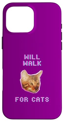 Will Walking For Cats, lustiger Spaziergänger für Katzenliebhaber Hülle für iPhone 16 Pro Max Will Walking For Cats, lustiger Spaziergänger für Katzenliebhaber Hülle für iPhone 16 Pro Max von Pets Co.