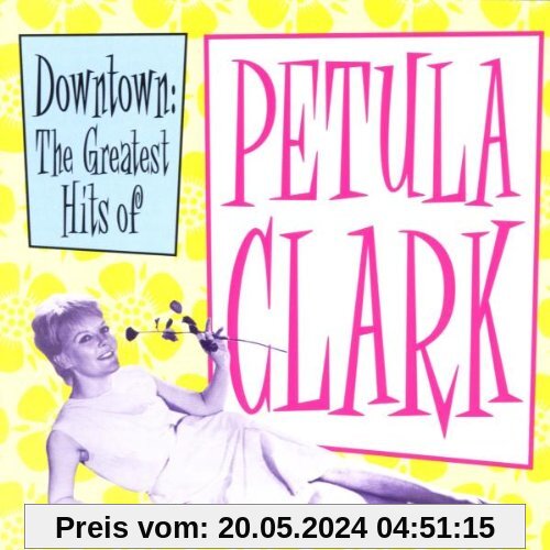 Downtown: The Greatest Hits of Petula Clark von Petula Clark