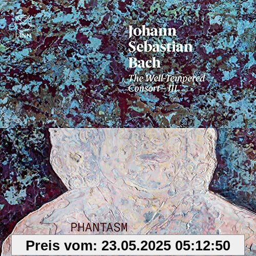 J.S.Bach: The Well-Tempered Consort Vol. 3 J.S.Bach: The Well-Tempered Consort Vol. 3 von Phantasm