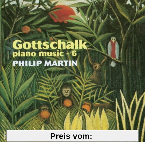 Louis Moreau Gottschalk: Klaviermusik Vol.6 von Philip Martin