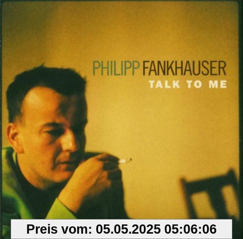 Talk to Me von Philipp Fankhauser
