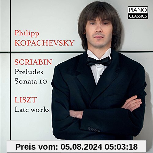 Kopachevsky Plays Scriabin & Liszt von Philipp Kopachevsky