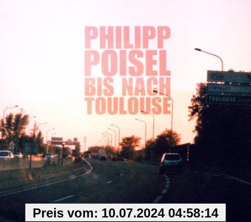 Bis nach Toulouse von Philipp Poisel