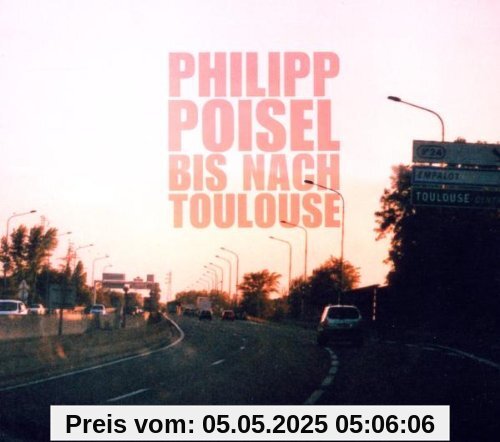 Bis nach Toulouse von Philipp Poisel