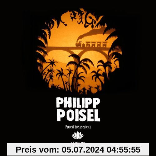 Projekt Seerosenteich (Live/Deluxe Edition) von Philipp Poisel