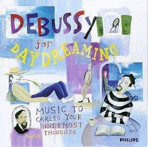 Debussy for Daydreaming by Debussy, C. (1995) Audio CD von Philips