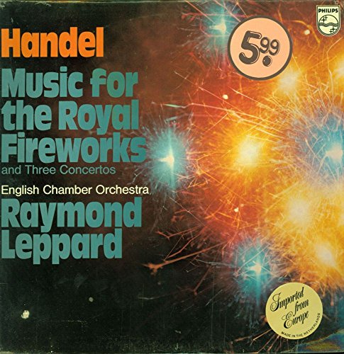 Music For The Royal Fireworks And Three Concertos [Vinyl LP] von Philips