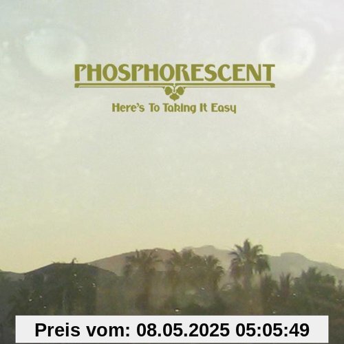 Here's to Taking It Easy Here's to Taking It Easy von Phosphorescent