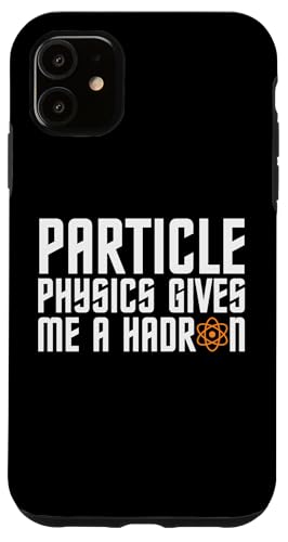 Die Teilchenphysik gibt mir einen Hadron CERN LHC-Witz Hülle für iPhone 11 Die Teilchenphysik gibt mir einen Hadron CERN LHC-Witz Hülle für iPhone 11 von Physics Lovers Fundamental Science Gifts