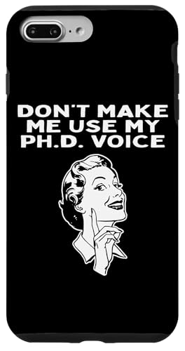 Don't Make Me Use My PhD Voice – Doktor der Philosophie Witz Hülle für iPhone 7 Plus/8 Plus Don't Make Me Use My PhD Voice – Doktor der Philosophie Witz Hülle für iPhone 7 Plus/8 Plus von Physics Lovers Fundamental Science Gifts