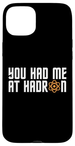 Du hattest mich bei Hadron - Witz über Teilchenphysik am CERN LHC Hülle für iPhone 15 Plus Du hattest mich bei Hadron - Witz über Teilchenphysik am CERN LHC Hülle für iPhone 15 Plus von Physics Lovers Fundamental Science Gifts