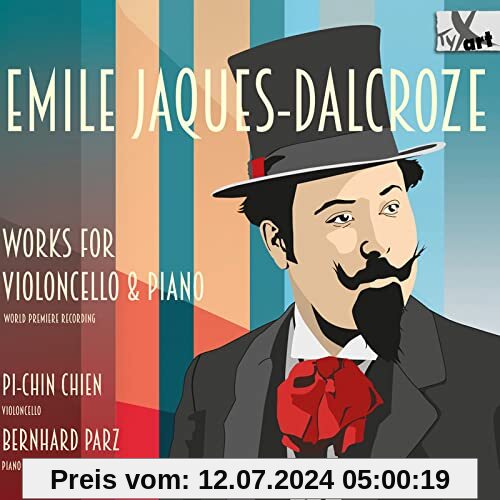 Emile Jaques-Dalcroze: Werke für Violoncello & Klavier von Pi-Chin Chien