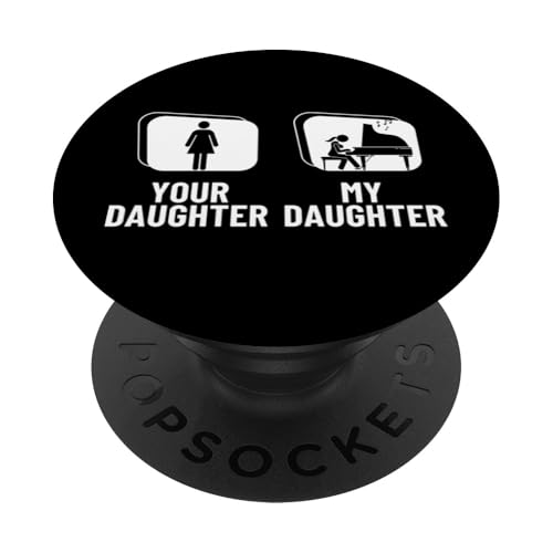Deine Tochter, meine Tochter, Klavier, Papa, Mama, lustige Pianistin PopSockets Klebender PopGrip von Pianist Gifts For Men And Piano Player