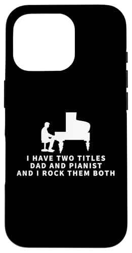 Pianist And Dad Proud Funny Men-Klavier Hülle für iPhone 16 Pro von Pianist Gifts For Men And Piano Player