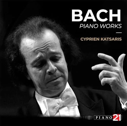 Bach: Unreleased Piano Works [Cyprien Katsaris] [Piano 21: P21-062] von Piano 21