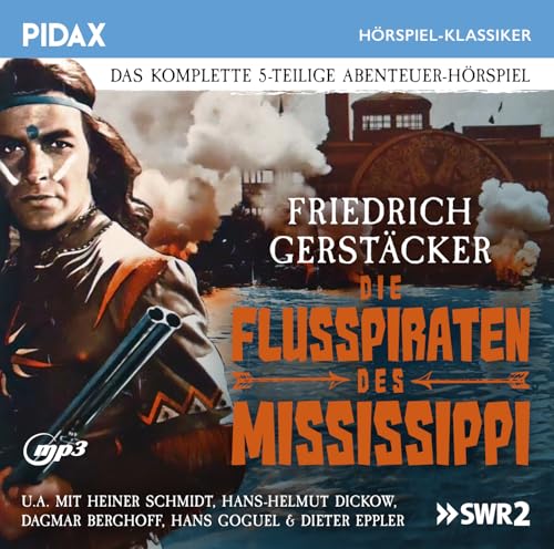 Die Flusspiraten des Mississippi / Das komplette 5-teilige Abenteuer-Hörspiel von Friedrich Gerstäcker (Pidax Hörspiel-Klassiker) von Pidax Film- und Hoerspielverlag (Alive)