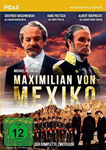 Maximilian von Mexiko / Der komplette Zweiteiler mit Starbesetzung (Pidax Historien-Klassiker) von Pidax Film- und Hörspielverlag (Alive)