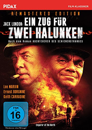 Jack London: Ein Zug für 2 Halunken - Remastered Edition (Emperor of the North) / Legendärer Abenteuerfilm Lee Marvin, Ernest Borgnine und Keith Carradine (Pidax Film-Klassiker) von Pidax Film- und Hörspielverlag
